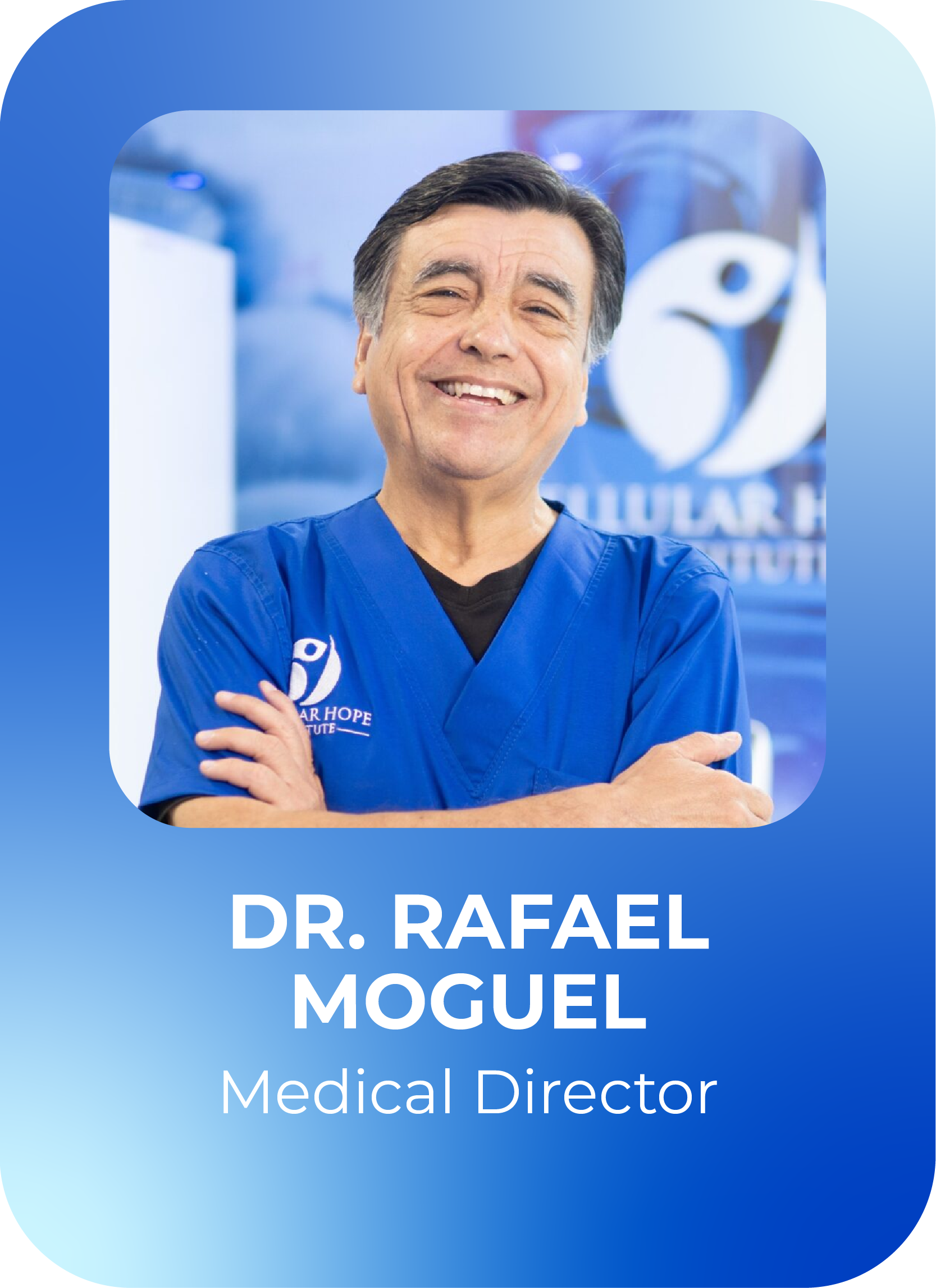Dr Rafael Moguel - Medical Director - Cellular Hope Institute